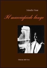 Il marciapiede lungo - Metello Venè - Libro Edizioni dell'Orso 2015, La linea d'ombra. Sez. seconda:narrativa | Libraccio.it