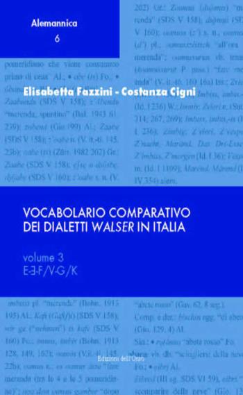 Vocabolario comparativo dei dialetti walser in Italia. Vol. 3 - Elisabetta Fazzini, Costanza Cigni - Libro Edizioni dell'Orso 2015, Alemannica | Libraccio.it