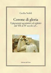 Corone di gloria. Epigrammi agonistici ed epinici dal VII al IV secolo a.C.