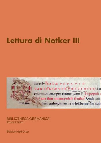 Lettura di Notker III. Ediz. multilingue  - Libro Edizioni dell'Orso 2016, Bibliotheca germanica. Studi e testi | Libraccio.it