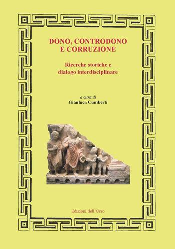 Dono, controdono e corruzione. Ricerche storiche e dialogo interdisciplinare  - Libro Edizioni dell'Orso 2017, Fonti e studi di storia antica | Libraccio.it