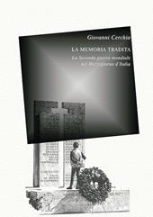 La memoria tradita. La seconda guerra mondiale nel Mezzogiorno d'Italia. Ediz. critica