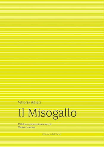 Il misogallo. Ediz. critica - Vittorio Alfieri - Libro Edizioni dell'Orso 2016, Alfieriana | Libraccio.it
