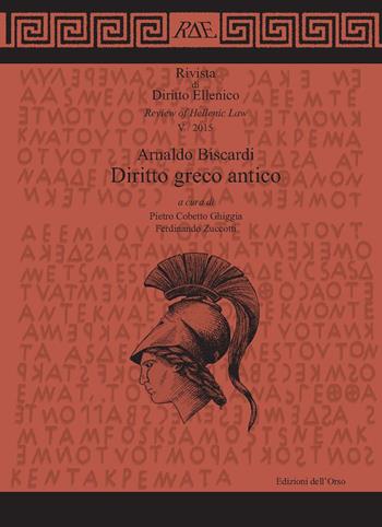 Rivista di diritto ellenico (2015). Vol. 5: Diritto greco antico. - Arnaldo Biscardi - Libro Edizioni dell'Orso 2017 | Libraccio.it