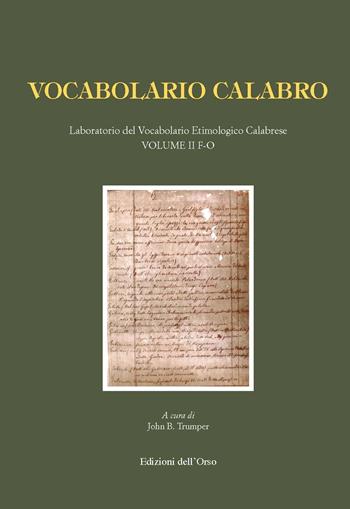 Vocabolario calabro. Laboratorio del vocabolario etimologico calabrese. Vol. 2: F-O  - Libro Edizioni dell'Orso 2017, Lessicografia e lessicologia | Libraccio.it