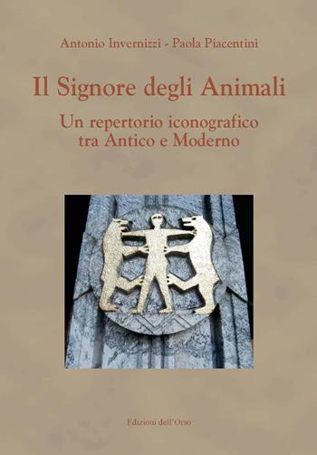 Il signore degli animali. Un repertorio iconografico tra antico e moderno - Antonio Invernizzi, Paola Piacentini - Libro Edizioni dell'Orso 2018, Mnème. Doc. cul. st. del Medit. e Or. An. | Libraccio.it