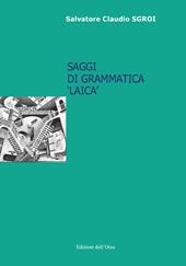 Saggi di grammatica «laica». Ediz. critica