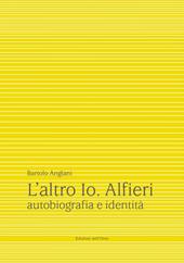 L' altro io. Alfieri. Autobiografia e identità