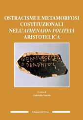 Ostracismi e metamorfosi costituzionali nell'athenaion politeia aristotelica. Ediz. italiana e inglese