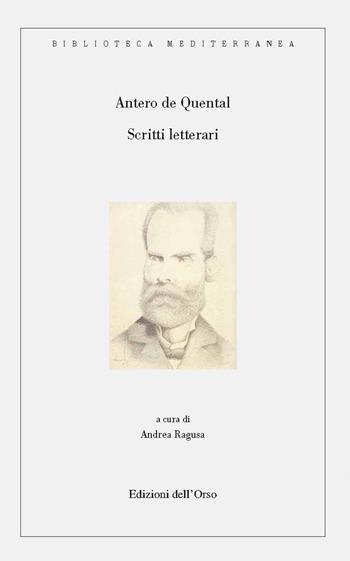 Scritti letterali. Ediz. critica - Antero De Quental - Libro Edizioni dell'Orso 2019, Biblioteca mediterranea. Testi | Libraccio.it