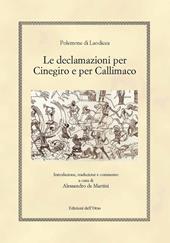 Le declamazioni per Cinegiro e per Callimaco. Ediz. critica