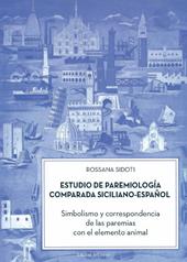 Estudio de paremiología comparada siciliano-espa?ol. Simbolismo y correspondencia de las paremias con el elemento animal