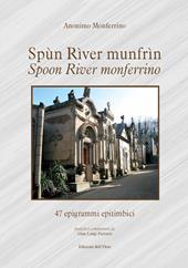 Spùn rìver munfrìn-Spoon river monferrino. 47 epigrammi epitimbici. Ediz. critica