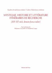 Mystique, histoire et littérature. Itinéraires de recherche (XIII-XX siècle, domaine franco-italien). Ediz. italiana e francese