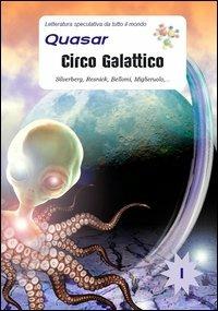 Circo galattico. Silverberg, Resnick, Bellomi, Miglieruolo,...  - Libro Edizioni Della Vigna 2013, Quasar | Libraccio.it