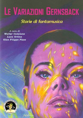 Le variazioni Gernsback. Storie di fantamusica  - Libro Edizioni Della Vigna 2015, La botte piccola | Libraccio.it