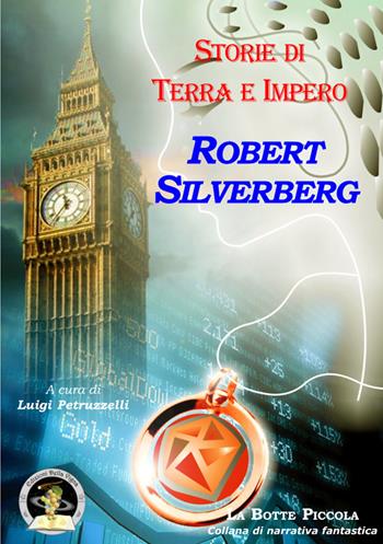 Storie di terra e impero - Robert Silverberg - Libro Edizioni Della Vigna 2015, La botte piccola | Libraccio.it