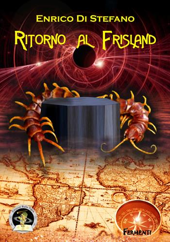 Ritorno al Frisland - Enrico Di Stefano - Libro Edizioni Della Vigna 2015, Fermenti | Libraccio.it