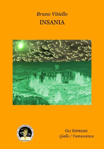 Insania - Bruno Vitiello - Libro Edizioni Della Vigna 2016, Gli espressi | Libraccio.it