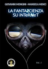 La fantascienza su Internet. Vol. 1: A-K