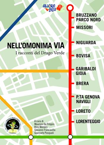 Nell'omonima via. I racconti del Drago Verde  - Libro Edizioni Della Vigna 2017 | Libraccio.it