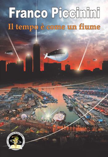 Il tempo è come un fiume - Franco Piccinini - Libro Edizioni Della Vigna 2019, Fermenti | Libraccio.it