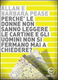 Perché le donne non sanno leggere le cartine e gli uomini non si fermano mai a chiedere? Audiolibro. CD Audio - Allan Pease, Barbara Pease - Libro Good Mood 2008 | Libraccio.it