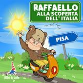 Libraccio Raffaello alla scoperta dell'Italia. Pisa (audiolibro)