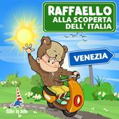 Libraccio Raffaello alla scoperta dell'Italia. Venezia (audiolibro)