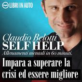 Libraccio Impara a superare la crisi ed essere migliore (audiolibro)