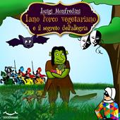 Libraccio Iano l'orco vegetariano e il segreto dell'allegria (audiolibro)