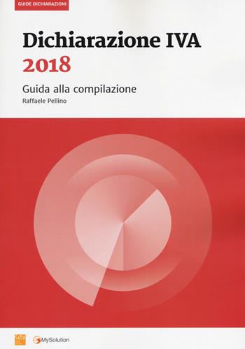 Dichiarazione IVA 2018. Guida alla compilazione - Raffaele Pellino - Libro Cesi Professionale 2018, Guide dichiarazioni | Libraccio.it