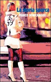 La storia sporca - Marco Minicangeli - Libro Controluce (Nardò) 2011, Pixel | Libraccio.it