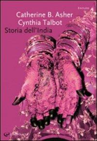 Storia dell'India - Catherine B. Asher, Cynthia Talbot - Libro Controluce (Nardò) 2010, Riflessi | Libraccio.it