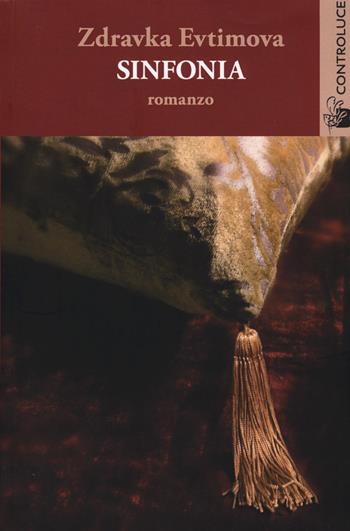 Sinfonia - Zdravka Evtimova - Libro Controluce (Nardò) 2015, Passage | Libraccio.it