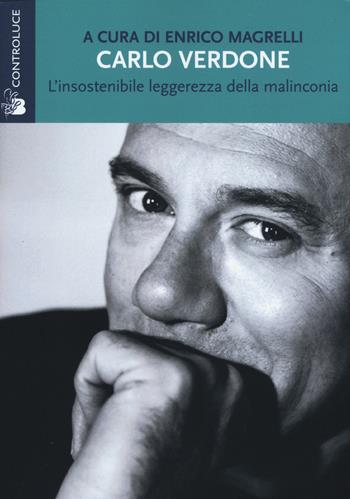 Carlo Verdone. L'insostenibile leggerezza della malinconia  - Libro Controluce (Nardò) 2015, Riflessi | Libraccio.it