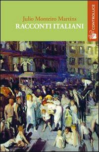 Racconti italiani - Julio Monteiro Martins - Libro Controluce (Nardò) 2015, Passage | Libraccio.it