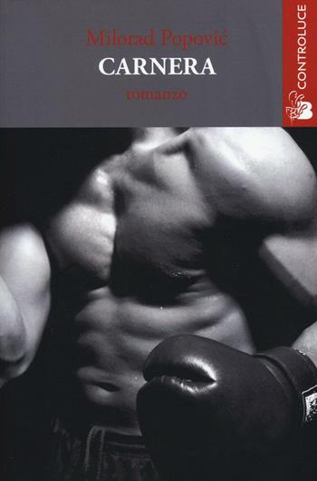 Carnera - Milorad Popovic - Libro Controluce (Nardò) 2016, Passage | Libraccio.it