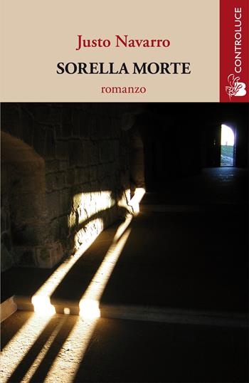 Sorella morte - Justo Navarro - Libro Controluce (Nardò) 2017, Passage | Libraccio.it