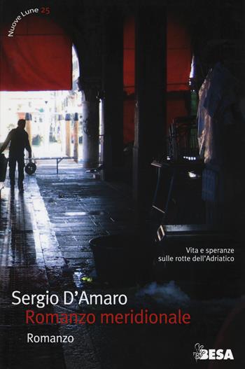 Romanzo meridionale - Sergio D'Amaro - Libro Controluce (Nardò) 2017 | Libraccio.it