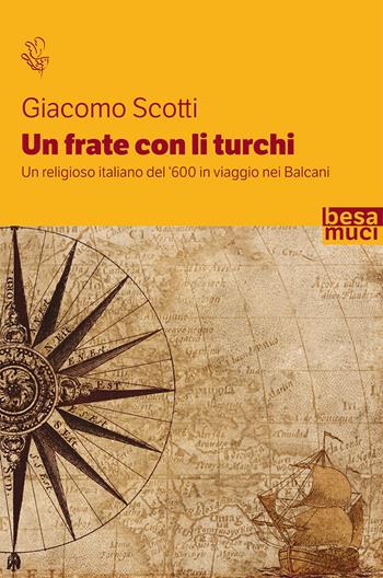 Un frate con li turchi. Un religioso italiano del '600 in viaggio nei Balcani - Giacomo Scotti - Libro Controluce (Nardò) 2019, Riflessi | Libraccio.it