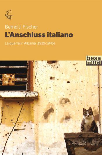 L'Anschluss italiano. La guerra in Albania (1939-1945) - Bernd J. Fischer - Libro Controluce (Nardò) 2019, Riflessi | Libraccio.it