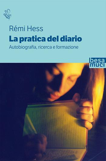 La pratica del diario. Autobiografia, ricerca e formazione - Rémi Hess - Libro Controluce (Nardò) 2019, Riflessi | Libraccio.it