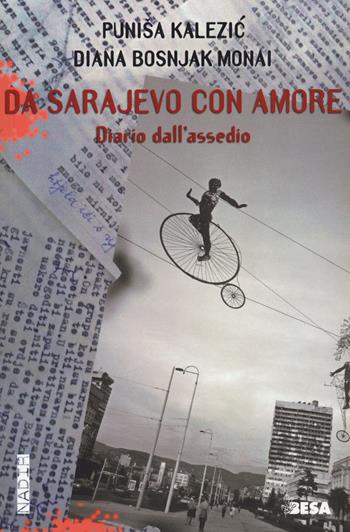 Da Sarajevo con amore. Diario dall'assedio - Diana Bosnjak Monai, Punisa Kalezic - Libro Controluce (Nardò) 2020, Passage | Libraccio.it