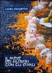 Il paese dei filosofi con gli stivali - Laura Frassetto - Libro Altromondo (Padova) 1990, Presente | Libraccio.it