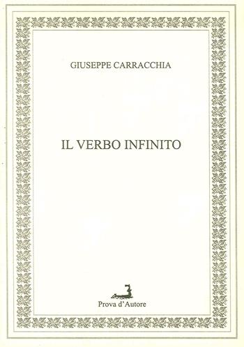 Il verbo infinito - Giuseppe Carracchia - Libro Prova d'Autore 2010, Centovele | Libraccio.it