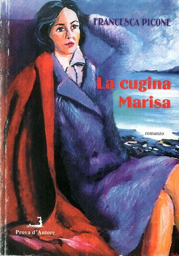 La cugina Marisa - Francesca Picone - Libro Prova d'Autore 2012, Sale d'attesa | Libraccio.it