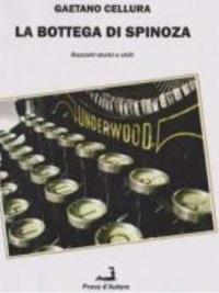 La bottega di Spinoza. Racconti storici e civili - Gaetano Cellura - Libro Prova d'Autore 2013, Sale d'attesa | Libraccio.it