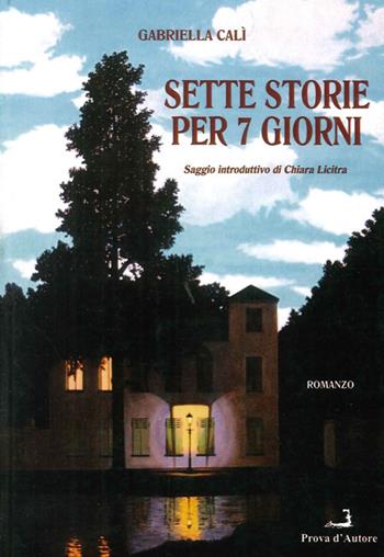 Sette storie per sette giorni - Gabriella Calì - Libro Prova d'Autore 2014, Sale d'attesa | Libraccio.it