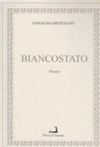 Biancostato - Annalisa Distefano - Libro Prova d'Autore 2015, Centovele | Libraccio.it
